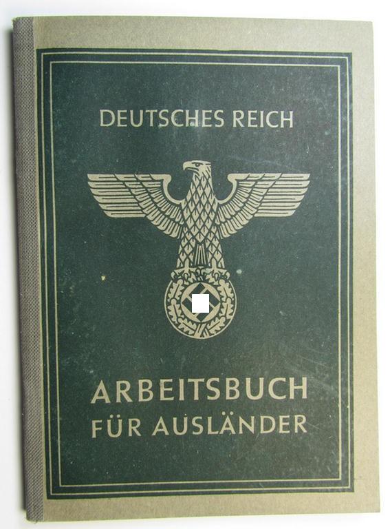 Very interesting - and with certainty scarcely encountered! - so-called: 'Arbeitsbuch für Ausländer' as was issued in July 1944 to the Dutch national named: Pieter 't Hart born 28 February 1921 in Rotterdam