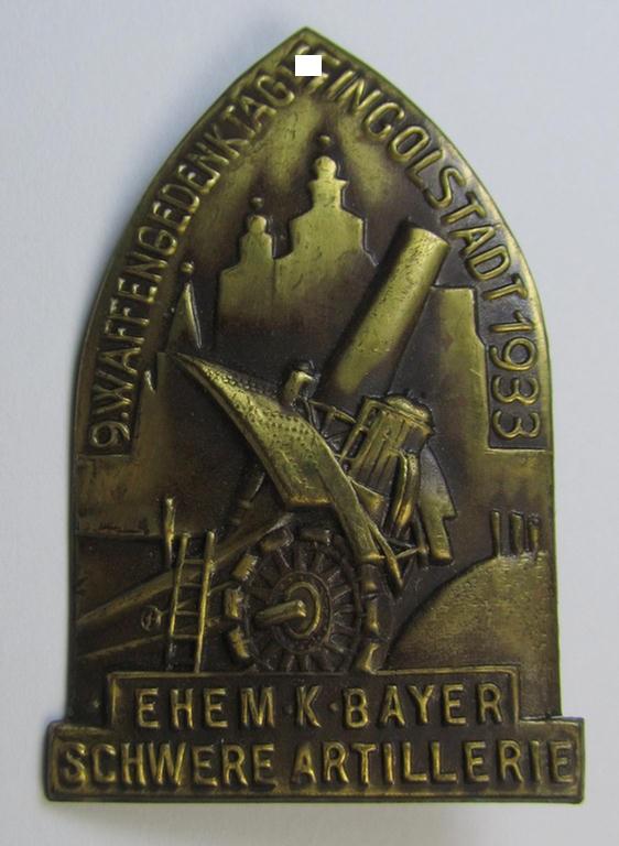 Early-period, bronze-toned- (ie. tin-based) 'veteran-related day-badge (ie. 'tinnie') as was issued to commemorate an: 'veteran-related'-gathering entitled: '9. Waffengedenktag - Ingolstadt 1933 - Ehem. K. Bayer. Schwere Artillerie'