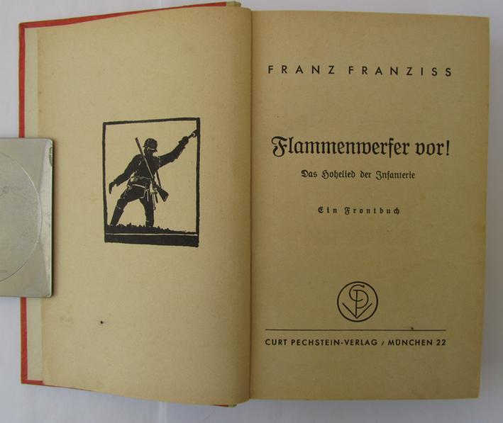 Nice - and most certainly not often seen! - WH (Heer) period book, entitled: 'Flammenwerfer vor! - Ein Frontbuch' by Franz Franziss, being a 1941-dated issue that has a neat 'LW' (ie. 'Nachtjäger'-related-!) dedication included - overall nice condition!