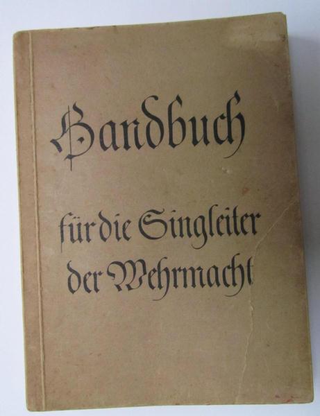 Neat - and never before encountered ie. surely unusual! - WH (Heeres) instruction-manual as specifically issued for: 'Singleiter' (vocalists) entitled: 'Handbuch für die Singleiter der Wehrmacht', dated ie. published in: '1940' - nice condition!