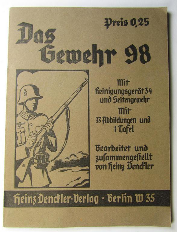 Small-sized-, period WH instruction-booklet entitled: 'Das Gewehr 98 und seine Handhabung' (= instruction-/training manual for the K98 rifle) as published by the: 'Heinz Denckler Verlag' based in Berlin 