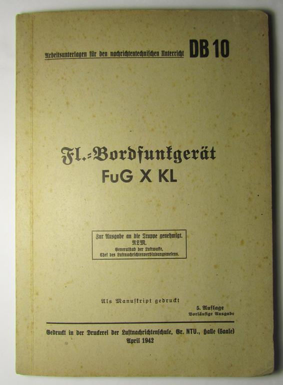 Neat - and scarcely encountered! - medium-sized, WH (Luftwaffe) instruction-booklet entitled: 'Anweisung für das Fl. Bordfunkgerät FuG X KL vom April 1942' (= complete instruction-/training manual for the LW board-radio of the type: 'FuG X KL') 