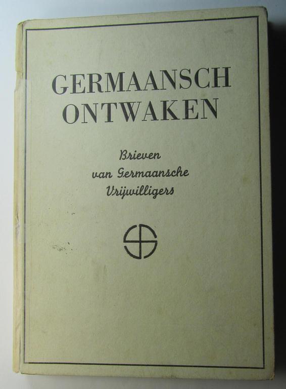 Superb - truly rarely found and Dutch-language issued! - Dutch volunteer-related book(let) entitled: 'Germaansch Ontwaken - Brieven van Germaanse Vrijwilligers' and that comes in an overall nice- (albeit used- ie. read, condition)