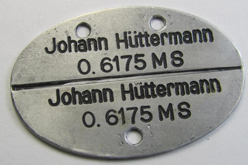 Neat - and unusually encountered! - (I deem) early-war-period- and/or: neatly aluminium-based, WH (KM) ID-disc that is bearing the stamped bearers'-name and/or: unit-designation that simply reads: 'Johann Hüttermann - 0.6175 MS'