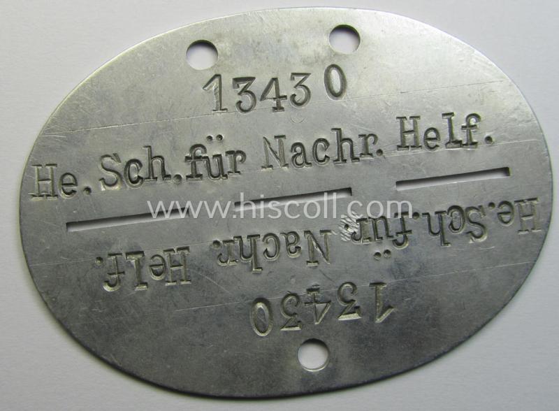 Attractive - and typical aluminium-based - WH (Heeres) ie. 'Nachrichten-Helferinnen'-related ID-disc (ie. 'Erkennungsmarke') bearing the stamped unit-designation that simply reads: 'He.Sch.für Nachr.Helf.'
